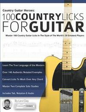 Country Guitar Heroes - 100 Country Licks for Guitar