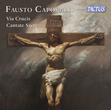 Caporali Fausto: Via Crucis / Cantate Sacre