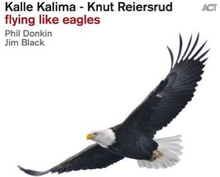Kalle Kalima, Knut Reiersrud: Flying Like Eagles
