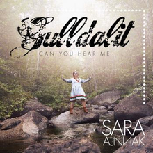 Ajnnak Sara: Gulldalit - Can You Hear Me