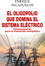 El oligopolio que domina el sistema eléctrico