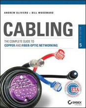 Cabling: The Complete Guide to Copper and Fiber-Optic Networking, 5th Edition