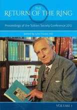 The Return of the Ring: Volume I Proceedings of the Tolkien Society Conference 2012