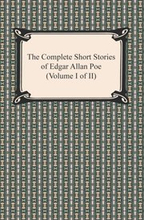 Complete Short Stories of Edgar Allan Poe (Volume I of II)