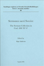Sermones sacri Svecice : the sermon collection in Cod. AM 787 4o