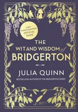 Wit and Wisdom of Bridgerton: Lady Whistledown's Official Guide