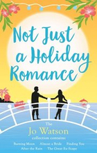 Not Just a Holiday Romance: Burning Moon, Almost a Bride, Finding You, After the Rain, The Great Ex-Scape + a bonus novella!