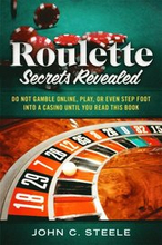 Roulette Secrets Revealed