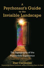 Psychonaut's Guide to the Invisible Landscape