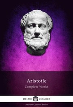 Delphi Complete Works of Aristotle (Illustrated)