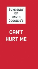 Summary of David Goggins's Can't Hurt Me