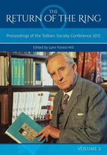 The Return of the Ring: Volume II Proceedings of the Tolkien Society Conference 2012