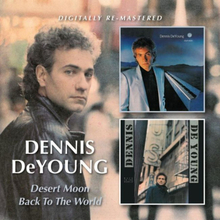 DeYoung Dennis: Desert Moon + Back To The World