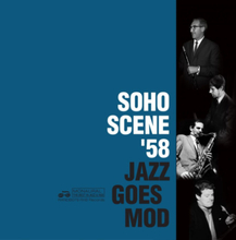 Soho Scene "'58 - Jazz Goes Mod