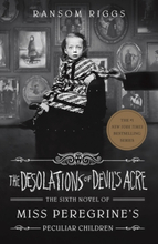 Desolations Of Devil"'s Acre - Miss Peregrine"'s Peculiar Children