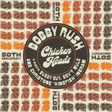 Rush Bobby: Chicken Heads (50th Anniversary)
