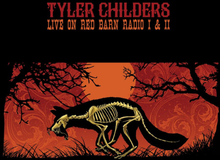 Childers Tyler: Live On Red Barn Radio I & II