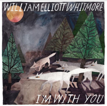 Whitmore William Elliot: I"'m With You
