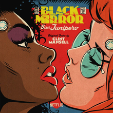Mansell Clint: Black Mirror/San Junipero (Score)