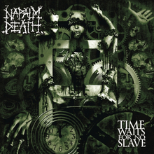Napalm Death: Time waits for no slave