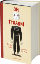 Om Tyranni - Tjugo Lärdomar Från Det Tjugonde Århundradet (grafisk Utgåva)