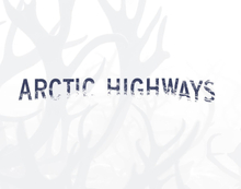 Arctic Highways - Unbounded Indigenous People - A Traveling Art Exhibition