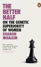 Better Half - On The Genetic Superiority Of Women