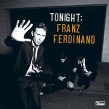 Franz Ferdinand: Tonight Franz Ferdinand