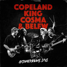 Copeland King Cosma & Belew: Gizmodrome Live