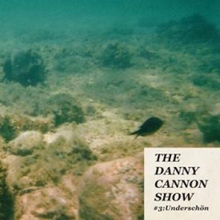 Danny Cannon Show: #3: Underschön (Turquoise)