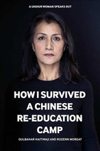 How I Survived a Chinese 'Re-education' Camp - A Uyghur Woman's Story