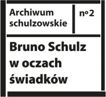 Bruno Schulz w oczach świadków. Listy, wspomnienia i relacje z archiwum Jerzego Ficowskiego