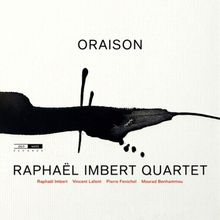 Raphael Imbert Quartet: Oraison