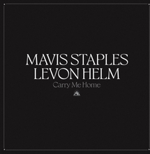 Staples Mavis & Levon Helm: Carry me home
