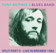 Tony McPhee"'s Blues Band: Split Part II Live ...