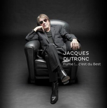 Dutronc Jacques: Fume !....c"'est Du Best
