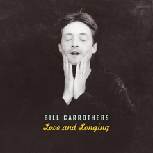 Carrothers Bill: Love And Longing