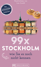 Bruckmann Reiseführer: 99 x Stockholm wie Sie es noch nicht kennen