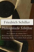 Philosophische Schriften: Über die ästhetische Erziehung des Menschen + Über das Erhabene + Über Anmuth und Würde