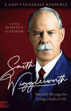 Smith Wigglesworth: Powerful Messages