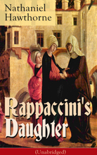 Rappaccini's Daughter (Unabridged)