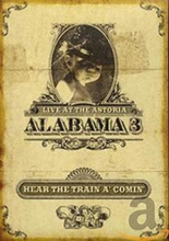 Alabama 3: Hear the Train a Comin"