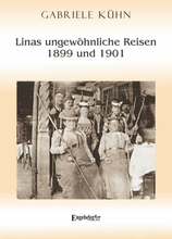 Linas ungewöhnliche Reisen 1899 und 1901