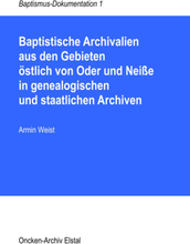Baptistische Archivalien aus den Gebieten östlich von Oder und Neiße in genealogischen und staatlichen Archiven