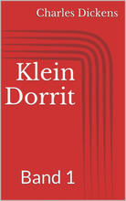 Klein Dorrit, Band 1