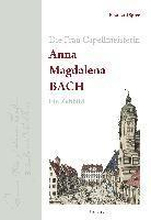 Die Frau Capellmeisterin Anna Magdalena Bach