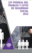 Ley Federal del Trabajo y Leyes de Seguridad Social 2023