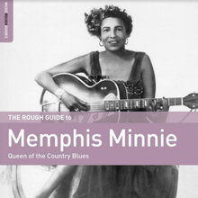 Memphis Minnie: Queen Of The Country Blues