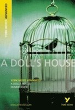 A Doll's House: York Notes Advanced everything you need to catch up, study and prepare for and 2023 and 2024 exams and assessments