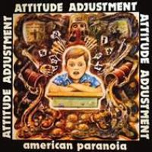 Attitude Adjustment: American Paranoia